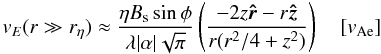 \begin{equation} v_{E}(r\gg r_\eta) \approx \frac{\eta B_{\rm s} \sin{\phi}}{\lambda |\alpha| \sqrt{\pi}}\left(\frac{-2z\boldsymbol{\hat{r}} -r \boldsymbol{\hat{z}}}{r(r^2/4 + z^2)}\right)\quad [v_{\rm Ae}] \label{spinedriftext} \end{equation}