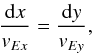 \begin{equation} \frac{{\rm d}x}{v_{Ex}} = \frac{{\rm d}y}{v_{Ey}}, \end{equation}