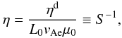\begin{equation} \eta = \frac{\eta^{\rm d}}{L_0v_{\rm Ae}\mu_0} \equiv S^{-1}, \label{eta} \end{equation}