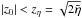 \hbox{$|z_0| < z_{\eta}=\sqrt{2\bar{\eta}}$}