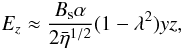 \begin{equation} E_z \approx \frac{B_{\rm s} \alpha}{2\bar{\eta}^{1/2}}(1-\lambda^2)yz, \end{equation}