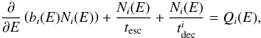 \begin{equation} \label{eq:pion} \frac{\partial }{\partial E} \left( b_{i}(E) N_{i}(E) \right)+ \frac{N_{i}(E)}{t_{\rm{esc}}} + \frac{N_{i}(E)}{t^{i}_{\rm{dec}}} = Q_{i}(E), \end{equation}