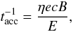 \begin{equation} \label{eq:accrate} t^{-1}_{\rm{acc}}=\frac{\eta ecB}{E}, \end{equation}