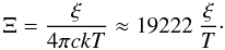 \begin{equation} \label{big_xi_eq} \Xi = \frac{L}{{4\pi cr^2 nkT}} \end{equation}