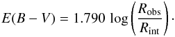 \begin{equation} \label{balmer_eq_2} E(B - V) = 1.790\, \log \left( {\frac{{R_{{\rm{obs}}} }}{{R_{{\rm{int}}} }}} \right)\cdot \end{equation}