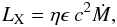 \begin{equation*} L_{\rm X}=\eta\epsilon \:c^{2}\dot M , \end{equation*}
