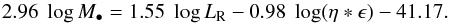 \begin{equation*} 2.96\;\log M_{\bullet}=1.55\;\log L_{\rm R}-0.98\;\log (\eta*\epsilon) -41.17 . \end{equation*}
