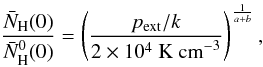 \begin{equation} \frac{\bar N_{\rm H}(0)}{\bar N_{\rm H}^0(0)} = \left({\frac{p_{\rm ext}/k}{2\times 10^4~{\rm K~cm}^{-3}}}\right)^{\frac{1}{a+b}}, \end{equation}