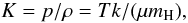\begin{equation} \label{sound} K=p /\rho = Tk/(\mu m_{\rm H}), \end{equation}