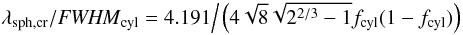 \begin{equation} \lambda_{\rm \cBE} /\FWHMEQ_{\rm cyl} = 4.191 \Big/\left(4 \sqrt{8} \sqrt{2^{2/3} -1} f_{\rm cyl} (1-f_{\rm cyl}) \right) \label{lam1} \end{equation}