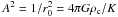 \hbox{$A^2 = 1/r_0^2=4\pi G\rho_{\rm c} / K$}