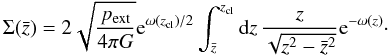 \appendix \setcounter{section}{3} \begin{equation} \Sigma(\bar z) = 2 \sqrt{\frac{p_{\rm ext}}{4\pi G}} {\rm e}^{\omega(z_{\rm cl})/2}\int_{\bar z}^{z_{\rm cl}}{\rm d}z\, \frac{z}{\sqrt{z^2-\bar z^2}} {\rm e}^{-\omega(z)}\cdot \end{equation}
