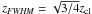 \hbox{$z_{\FWHMEQ} = \sqrt{3/4}z_{\rm cl}$}