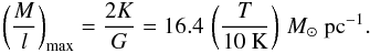 \begin{equation} \label{eq_maxmasslinedensity} \left(\frac{M}{l}\right)_{\rm max} = \frac{2K}{G} = 16.4\, \left(\frac{T}{10~{\rm K}}\right)\, {M}_\odot~{\rm pc}^{-1}. \end{equation}
