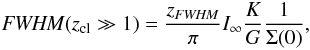 \appendix \setcounter{section}{3} \begin{equation} \label{fwhmandsigma1} \FWHMEQ(z_{\rm cl}\gg 1) = \frac{z_{\FWHMEQ}}{\pi} I_{\infty} \frac{K}{G}\frac{1}{\Sigma(0)}, \end{equation}