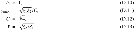 \appendix \setcounter{section}{4} \begin{eqnarray} t_0 &=& 1, \\ y_{\rm max} &=& \sqrt{\xi_1 \xi_2}/C,\\ C &=& \sqrt[\gamma]{4},\\ \bar x &=& \sqrt{\xi_2/\xi_1}. \end{eqnarray}