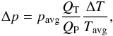 \begin{equation} \Delta p = p_{\rm avg} \frac{Q_{\rm T}}{Q_{\rm P}}\frac{\Delta T}{T_{\rm avg}}, \label{eq:muntz} \end{equation}