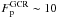 \hbox{$F^{\rm GCR}_{\rm p}\sim10$}