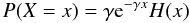 \begin{equation} P(X=x) = {\gamma} {\rm e}^{-{\gamma}x} H(x) \label{expodist} \end{equation}