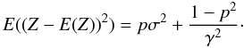 \begin{equation} E((Z-E(Z))^2) = p\sigma^2 + \frac{1-p^2}{\gamma^{2}}\cdot \label{bias_var} \end{equation}