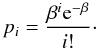 \begin{equation} p_i = \frac{\beta^{i}{\rm e}^{-\beta}}{i!}\cdot \end{equation}