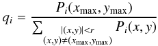 \begin{eqnarray} q_i = \frac{P_i(x_{\max},y_{\max}) }{\sum_{\substack{\vert(x,y)\vert<r \\ (x,y)\neq (x_{\max},y_{\max})}} P_i(x,y)} \end{eqnarray}