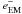 \hbox{$e_{\rm EM}^{-}$}