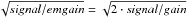 \hbox{$\sqrt{signal/emgain} = \sqrt{2\cdot signal/gain}$}