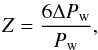 \begin{equation} Z = \frac{6\Delta P_{\rm w}}{P_{\rm w}}, \end{equation}