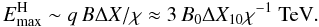 \begin{equation} E_{\rm max}^{\rm H}\sim q\,B\Delta X/\chi\approx 3\,B_{\rm 0}\Delta X_{10}\chi^{-1}~{\rm TeV}. \label{maxh} \end{equation}