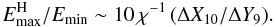 \begin{equation} E_{\rm max}^{\rm H}/E_{\rm min}\sim 10\,\chi^{-1}\,(\Delta X_{10}/\Delta Y_9). \label{dinh} \end{equation}