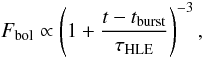 \begin{equation} F_{\rm bol}\propto \left(1+{t-t_{\rm burst}\over \tau_{\rm HLE}}\right)^{-3}, \label{flux_bol_flash} \end{equation}