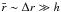 \hbox{$\bar r \sim \Delta r \gg h$}