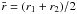 \hbox{$\bar{r}= (r_1+r_2)/2$}