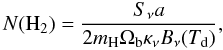 \begin{equation} N({\rm H_2}) = \frac{S_\nu a}{2 m_{\rm H} \Omega_{\rm b} \kappa_\nu B_\nu(T_{\rm d})}, \end{equation}