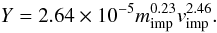 \begin{eqnarray} Y = 2.64 \times 10^{-5} m_{\rm imp}^{0.23}v_{\rm imp}^{2.46}. \label{E-yield} \end{eqnarray}