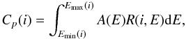 \begin{equation} C_{p}(i) = \int_{E_{\rm min}(i)}^{E_{\rm max}(i)} A(E) R(i,E) {\rm d}E, \label{eq_int} \end{equation}