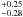 \hbox{$^{+0.25}_{-0.28}$}