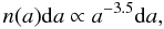 \begin{equation} n(a) \mathrm{d}a \propto a^{-3.5} \mathrm{d}a, \label{eq:eq7} \end{equation}