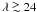 \hbox{$\lambda\gtap24$}