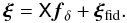 \begin{equation} \label{eq:xiXpm} \vec{\xi}=\mat{X}\vec{f}_\delta+\vec{\xi}_{\rm fid}. \end{equation}