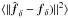 \hbox{$\ave{||\hat{\vec{f}}_\delta-\vec{f}_\delta)||^2}$}