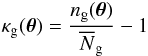 \begin{equation} \kappa_{\rm g}(\vec{\theta})= \frac{n_{\rm g}(\vec{\theta})}{\overline{N}_{\rm g}}-1 \end{equation}