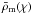 \hbox{$\bar{\rho}_{\rm m}(\chi)$}