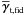 \hbox{$\overline{\vec{\gamma}}_{\rm t,fid}$}