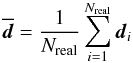 \begin{equation} \overline{\vec{d}}= \frac{1}{N_{\rm real}}\sum_{i=1}^{N_{\rm real}}\vec{d}_i \end{equation}