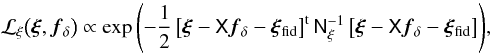 \begin{equation} \label{eq:likelihood} {\cal L}_\xi\big(\vec{\xi},\vec{f}_\delta\big)\propto \exp{\left(-\frac{1}{2}\left[\vec{\xi}-\mat{X}\vec{f}_\delta-\vec{\xi}_{\rm fid}\right]^{\rm t}\mat{N}_\xi^{-1}\left[\vec{\xi}-\mat{X}\vec{f}_\delta-\vec{\xi}_{\rm fid}\right]\right)}, \end{equation}