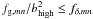 \hbox{$f_{{\rm g},mn}/b_{\rm high}^2\le f_{\delta,mn}$}
