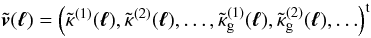 \appendix \setcounter{section}{2} \begin{equation} \tilde{\vec{v}}(\vec{\ell})= \left( \tilde{\kappa}^{(1)}(\vec{\ell}),\tilde{\kappa}^{(2)}(\vec{\ell}),\ldots, \tilde{\kappa}_{\rm g}^{(1)}(\vec{\ell}),\tilde{\kappa}_{\rm g}^{(2)}(\vec{\ell}),\ldots\right)^{\rm t} \end{equation}