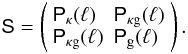 \appendix \setcounter{section}{2} \begin{equation} \label{eq:powermatrix} \mat{S}= \left( \begin{array}{ll} \mat{P}_{\kappa}(\ell) & \mat{P}_{\kappa\rm g}(\ell)\\ \mat{P}_{\kappa\rm g}(\ell) & \mat{P}_{\rm g}(\ell) \end{array} \right). \end{equation}